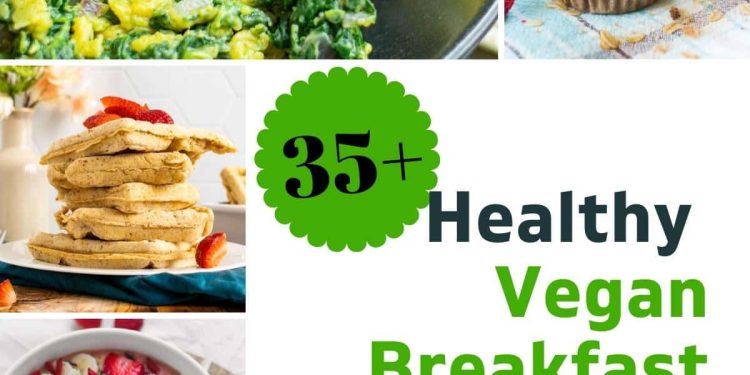 35+ Healthy Vegan Breakfast Recipes
