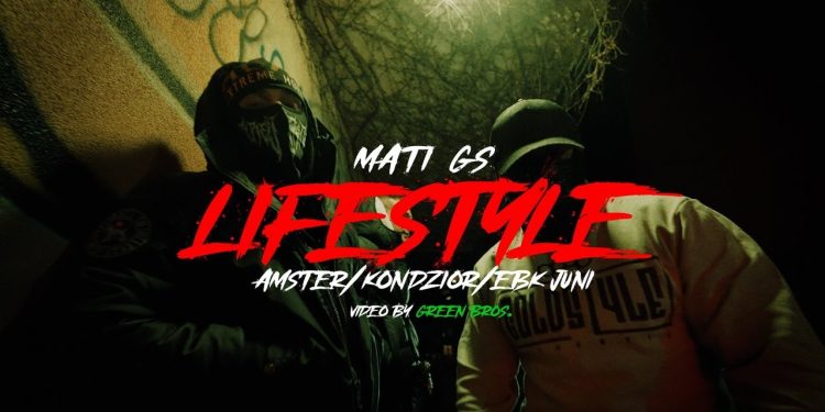 MATI – LIFE STYLE FT. AMSTER, KONDZIOR, EBK JUNI PROD.WELENKA
