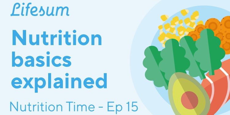 Nutrition basics for healthy eating | Nutrition Time – EP15 | Lifesum