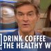 Healthiest Ways to Drink Coffee for Energy and Longer Life! | Dr. Oz | S9 | Ep 38 | Full Episode