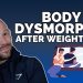 Body Dysmorphia After Weight Loss – Here’s 5 Ways to Fight Back | Dr. Dan | Obesity Expert