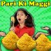 Pari Ko Pasand Hai Maggi | Pari Ke Noodles | Fun Story ( Pari's Lifestyle)