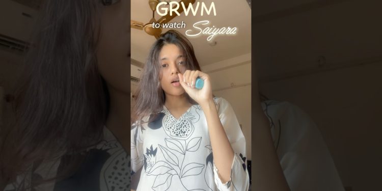 grwm for saiyaara 🫣🔥! #grwm #lifestyle #skincare #makeup #look #style #shorts #fyp #explore #viral
