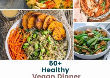 50+ Healthy Vegan Dinner Ideas